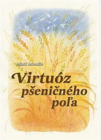 Záhrada - Ostatné Virtuóz pšeničného poľa - Moodie Mark