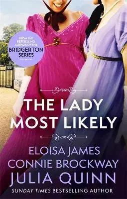 Romantická beletria The Lady Most Likely - Connie Brockway,Eloisa James,Julia Quinn