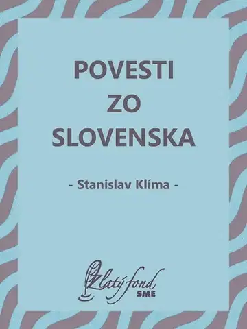 Slovenská beletria Povesti zo Slovenska - Stanislav Klíma