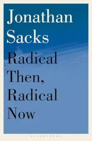 Náboženstvo Radical Then, Radical Now - Sir Jonathan Sacks
