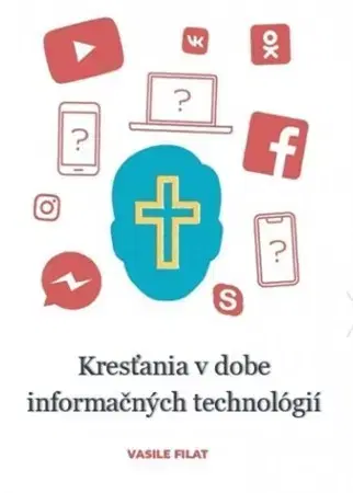 Náboženstvo - ostatné Kresťania v dobe informačných technológií - Vasile Filat