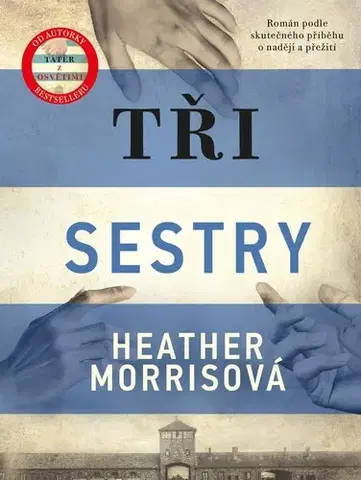 Beletria - ostatné Tři sestry - Heather Morris