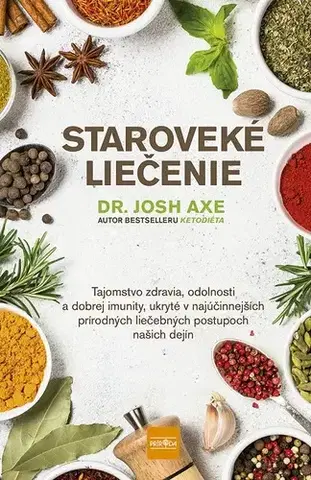 Alternatívna medicína - ostatné Staroveké liečenie - Josh Axe