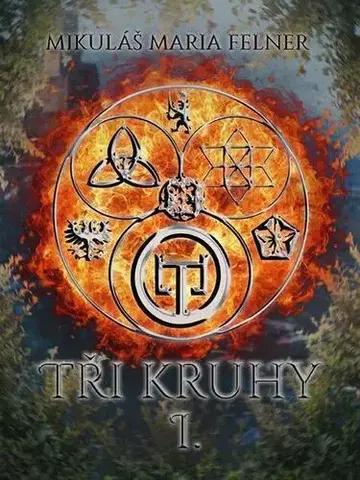 Sci-fi a fantasy Tři kruhy I - Mikuláš Maria Felner