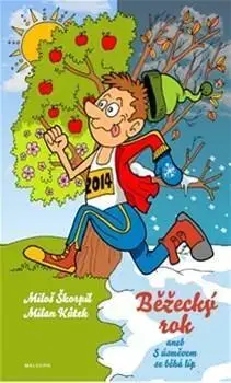Humor a satira Běžecký rok aneb S úsměvem se běhá líp - Milan Kůtek