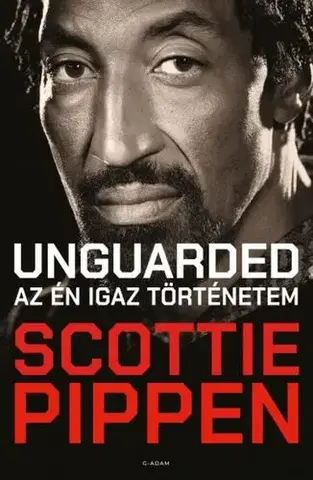 Šport - ostatné Unguarded - Az én igaz történetem - Scottie Pippen
