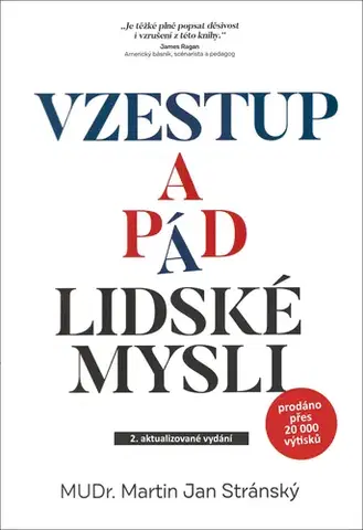 Veda, technika, elektrotechnika Vzestup a pád lidské mysli, 2. aktualizované vydání - Martin Jan Stránský