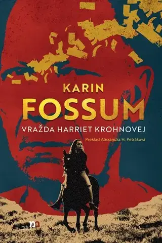 Detektívky, trilery, horory Vražda Harriet Krohnovej - Karin Fossum,Alexandra H. Petrášová