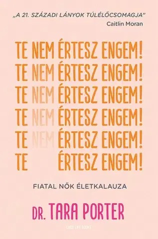 Psychológia, etika Te nem értesz engem! - Dr. Tara Porter