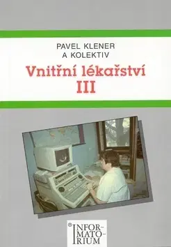 Učebnice pre SŠ - ostatné Vnitřní lékařství III. - Pavel Klener