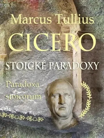 Filozofia Stoické paradoxy - Marcus Tullius Cicero,Peter Fraňo