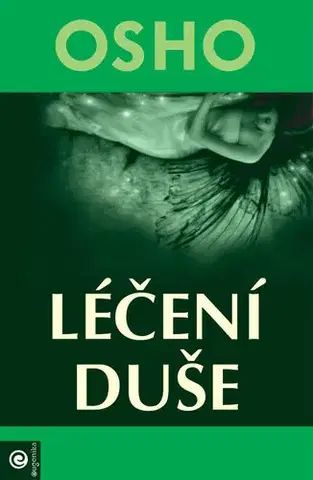 Ezoterika - ostatné Léčení duše - Osho Rajneesh