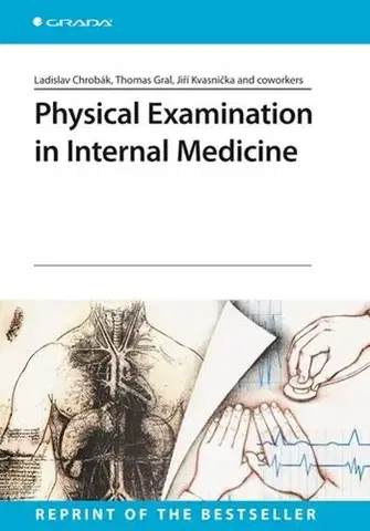 Pre vysoké školy Physical Examination in Internal Medicine - Ladislav Chrobák,Gral Thomas,Jiří Kvasnička,Kolektív autorov