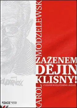 História Zaženem dějin klisny! - Karol Modzelewski