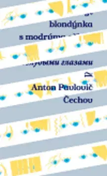 Novely, poviedky, antológie Měla by to být blondýnka s modrýma očima - Anton Pavlovič Čechov