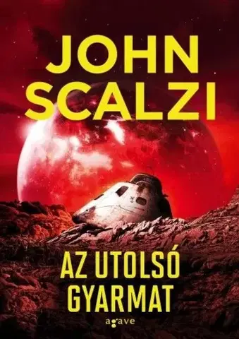 Sci-fi a fantasy Az utolsó gyarmat - John Scalzi,Péter Kristóf Makai