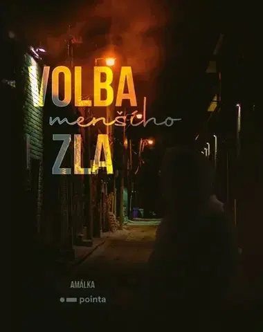 Detektívky, trilery, horory Volba (menšího) zla - Amálka