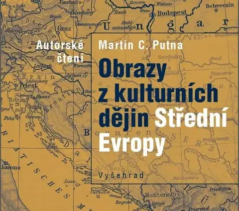 Audioknihy Vyšehrad Obrazy z kulturních dějin Střední Evropy - audiokniha
