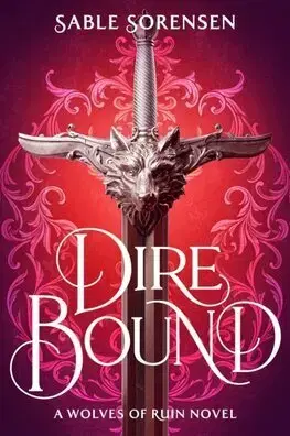 Sci-fi a fantasy Dire Bound - The Wolves of Ruin 1 - Sable Sorensen