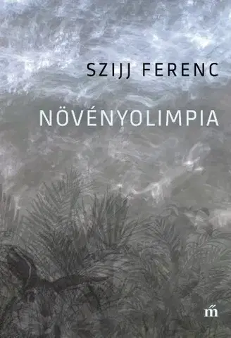 Svetová beletria Növényolimpia - Ferenc Szijj