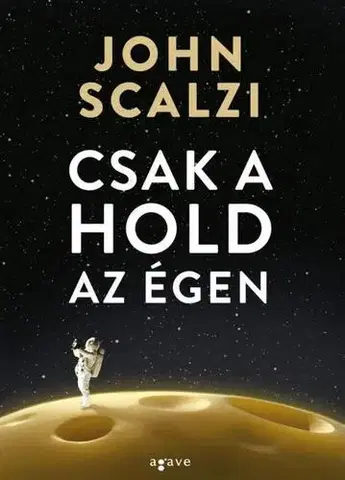 Sci-fi a fantasy Csak a hold az égen - John Scalzi