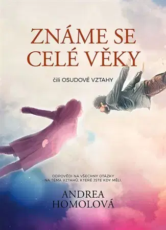Partnerstvo Známe se celé věky čili osudové vztahy - Andrea Homolová