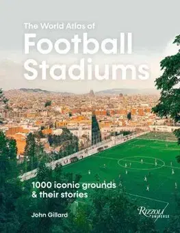 Futbal, hokej World Atlas of Football Stadiums - John Gillard