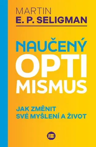 Psychológia, etika Naučený optimismus - Martin Seligman