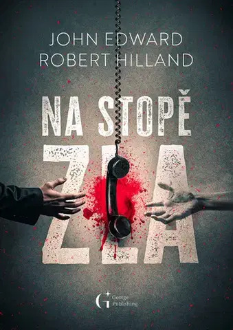 Skutočné príbehy Na stopě zla - Robert Hilland,John Edward