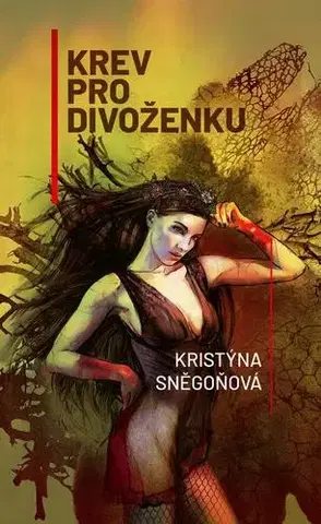 Sci-fi a fantasy Krev pro divoženku - Kristýna Sněgoňová