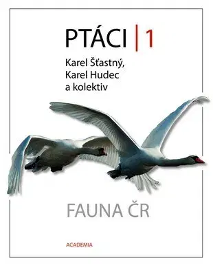 Biológia, fauna a flóra Ptáci 1 - Karel Šťastný,Kolektív autorov,Karel Hudec