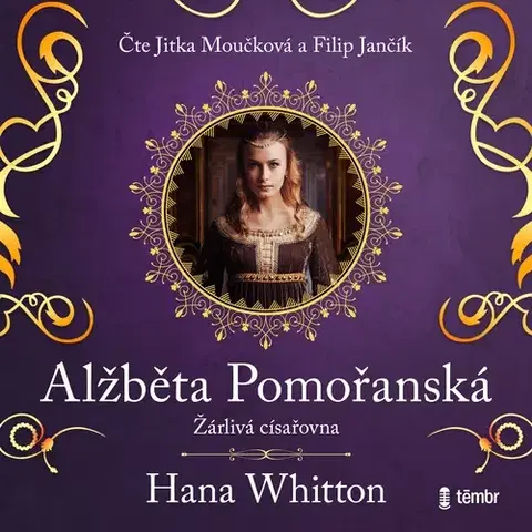 História Témbr Alžběta Pomořanská – Žárlivá císařovna