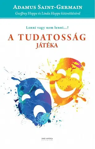 Ezoterika - ostatné A tudatosság játéka - Adamus Saint-Germain