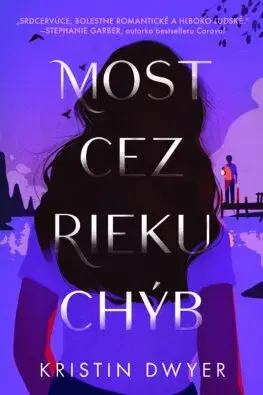 Young adults Most cez rieku chýb - Kristin Dwyer,Kristína Smolková