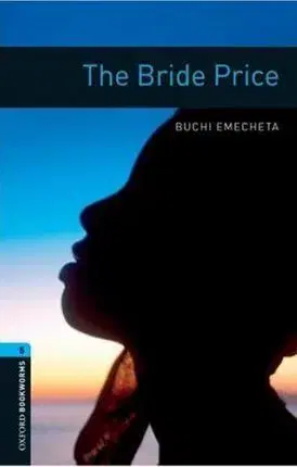 Učebnice a príručky Bride Price Oxford Bookworms Library 5 - Buchi Emecheta,Deborah Loftus