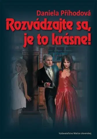 Slovenská beletria Rozvádzajte sa, je to krásne! - Daniela Příhodová