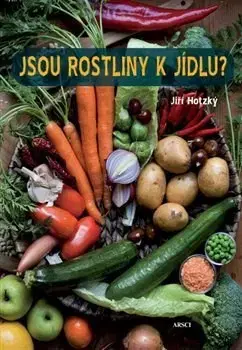 Kuchárky - ostatné Jsou rostliny k jídlu? - Jiří Hotzký