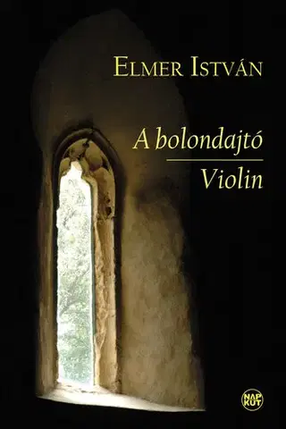 Svetová beletria A bolondajtó / Violin - Elmer István