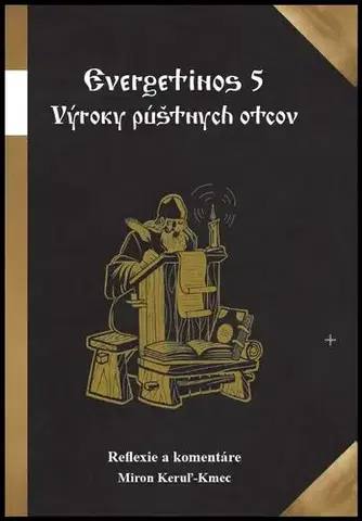 Kresťanstvo Evergetinos 5 - Miron Keruľ-Kmec