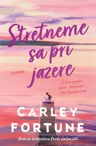 Romantická beletria Stretneme sa pri jazere - Carley Fortune