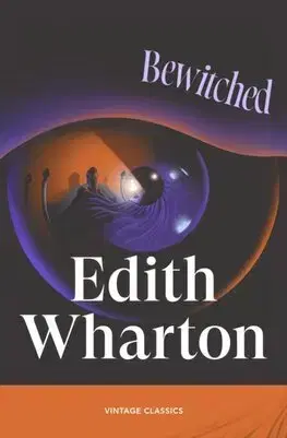 Svetová beletria Bewitched - Edith Wharton