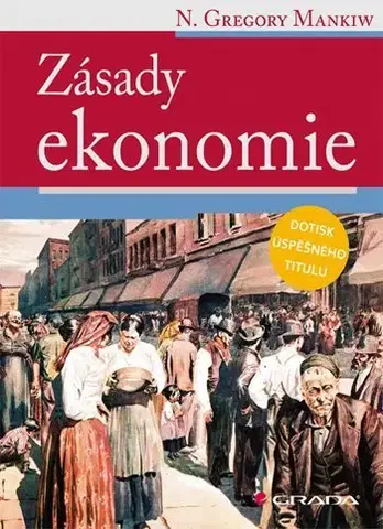 Pre vysoké školy Zásady ekonomie - Gregory N. Mankiw