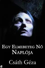 Sociológia, etnológia Egy elmebeteg nő naplója - Géza Csáth