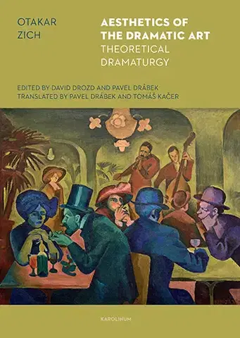 Odborná a náučná literatúra - ostatné Aesthetics of the dramatic art : theoretical dramaturgy - Otakar Zich