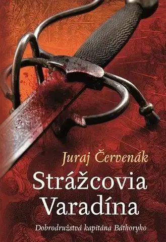 Sci-fi a fantasy Strážcovia Varadína (Dobrodružstvá kapitána Báthoryho 1) - Juraj Červenák
