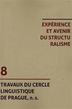 Literárna veda, jazykoveda Experience et avenir du structuralisme - Kolektív autorov