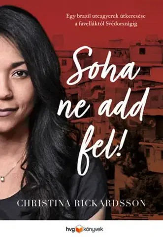 Fejtóny, rozhovory, reportáže Soha ne add fel! - Christina Rickardsson