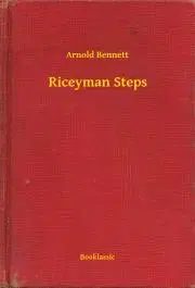 Svetová beletria Riceyman Steps - Arnold Bennett