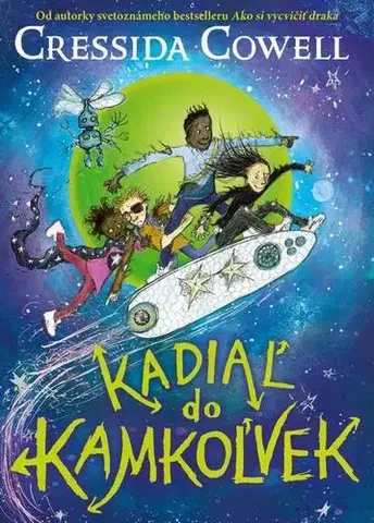 Pre deti a mládež - ostatné Kadiaľ do kamkoľvek - Cressida Cowell