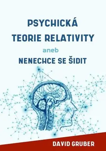 Rozvoj osobnosti Psychická teorie relativity - David Gruber